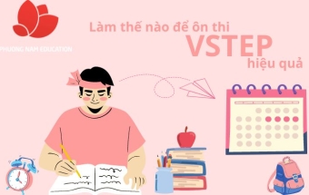 Làm thế nào để ôn thi VSTEP hiệu quả?